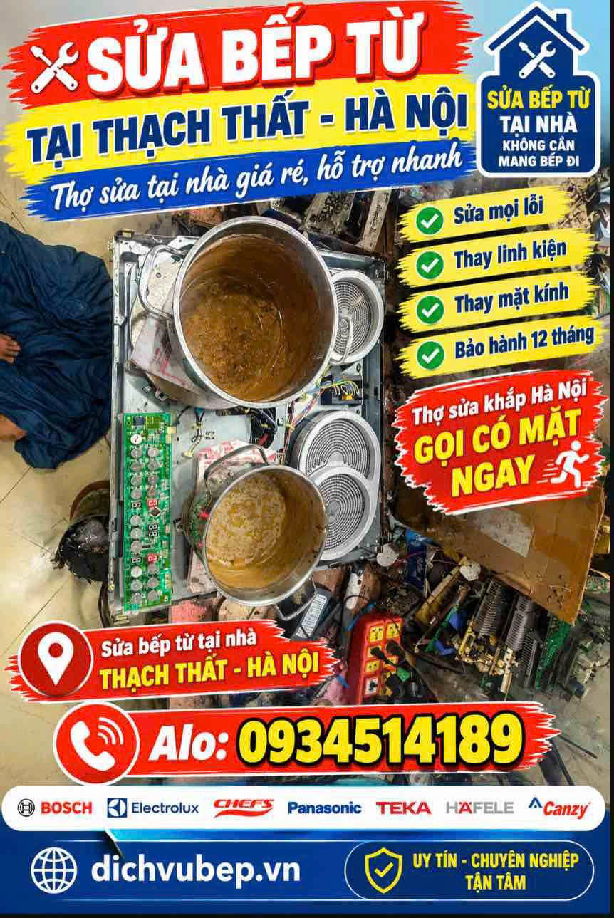 Sửa Bếp Từ Tại Thạch Thất Hà Nội – Sửa Tại Nhà, Bảo Hành Dài Hạn